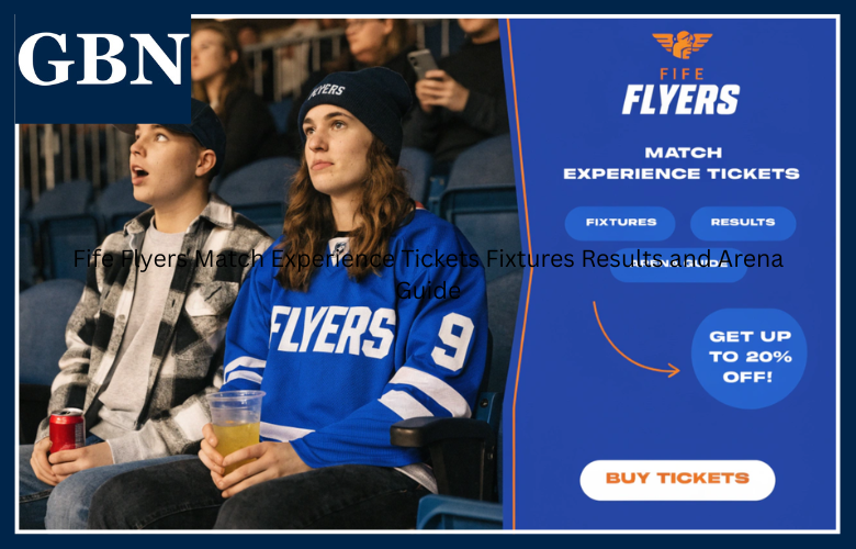 Fife Flyers Match Experience Tickets Fixtures Results and Arena Guide